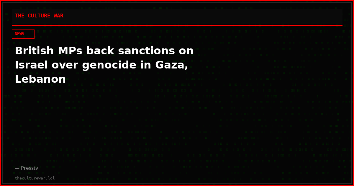 British MPs back sanctions on Israel over genocide in Gaza, Lebanon