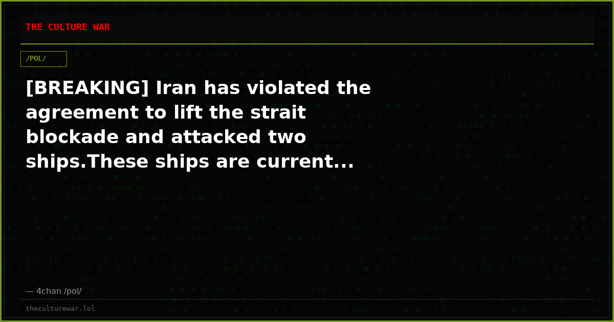 [BREAKING] Iran has violated the agreement to lift the strait blockade and attacked two ships.These ships are current...
