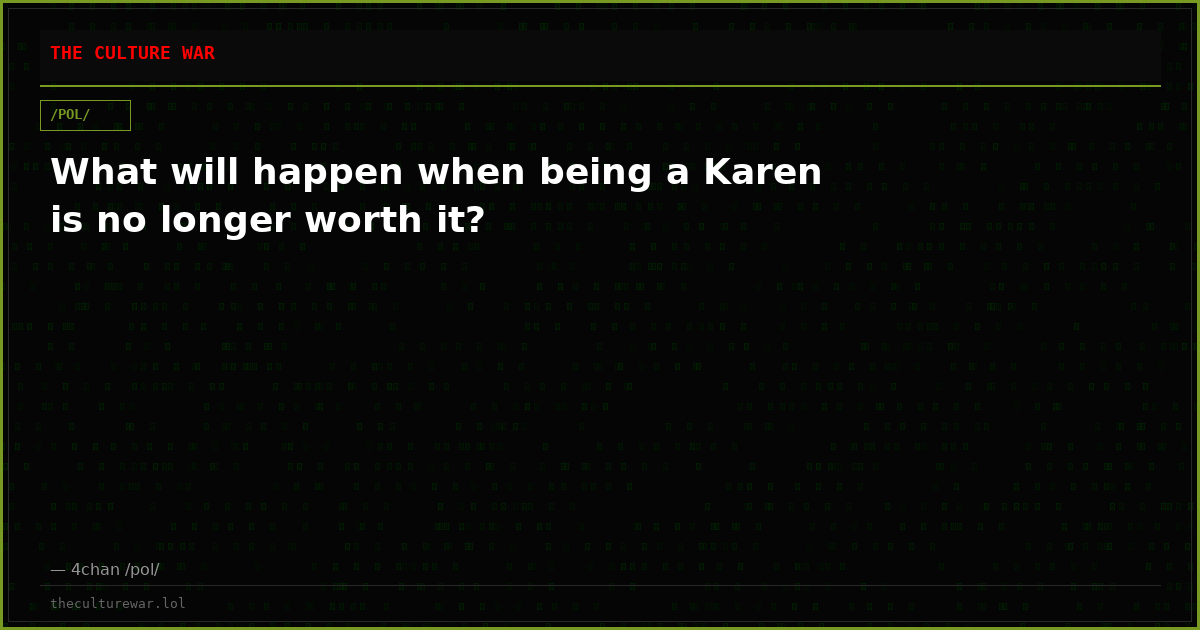 What will happen when being a Karen is no longer worth it?