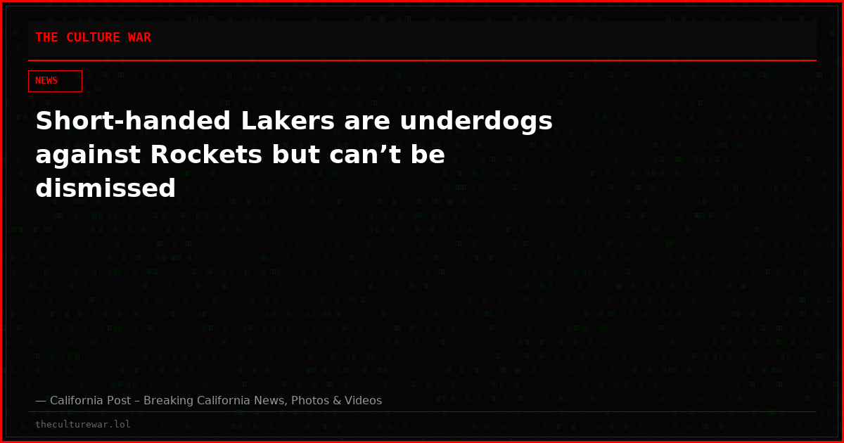 Short-handed Lakers are underdogs against Rockets but can’t be dismissed
