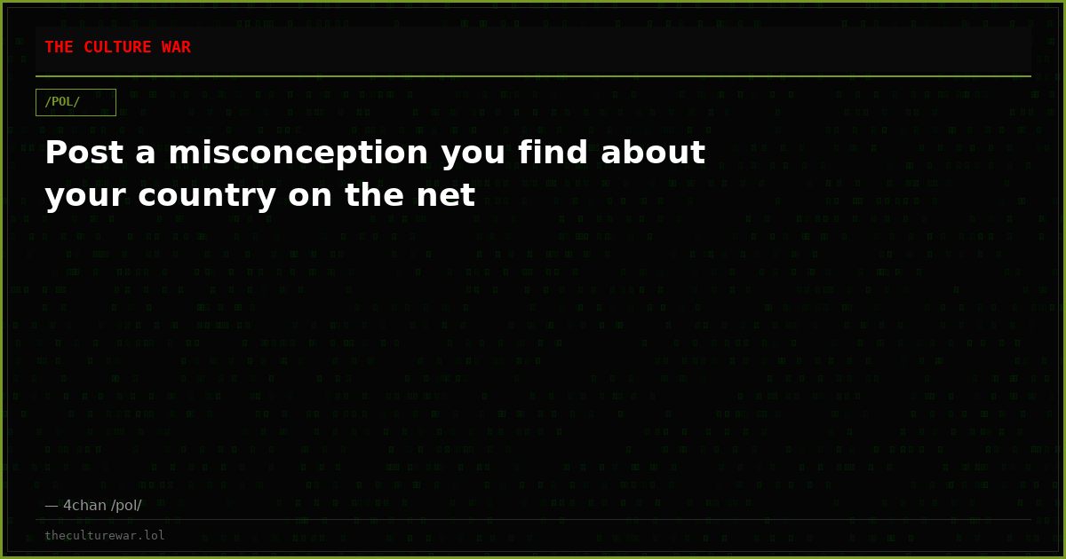 Post a misconception you find about your country on the net