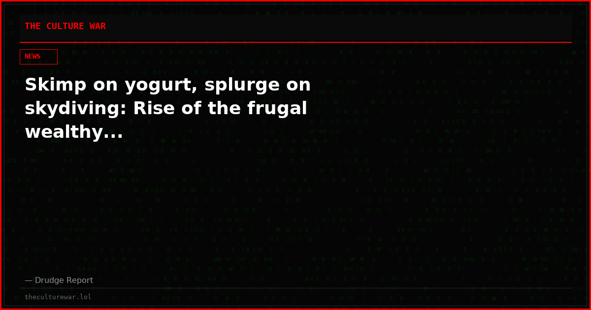 Skimp on yogurt, splurge on skydiving: Rise of the frugal wealthy...