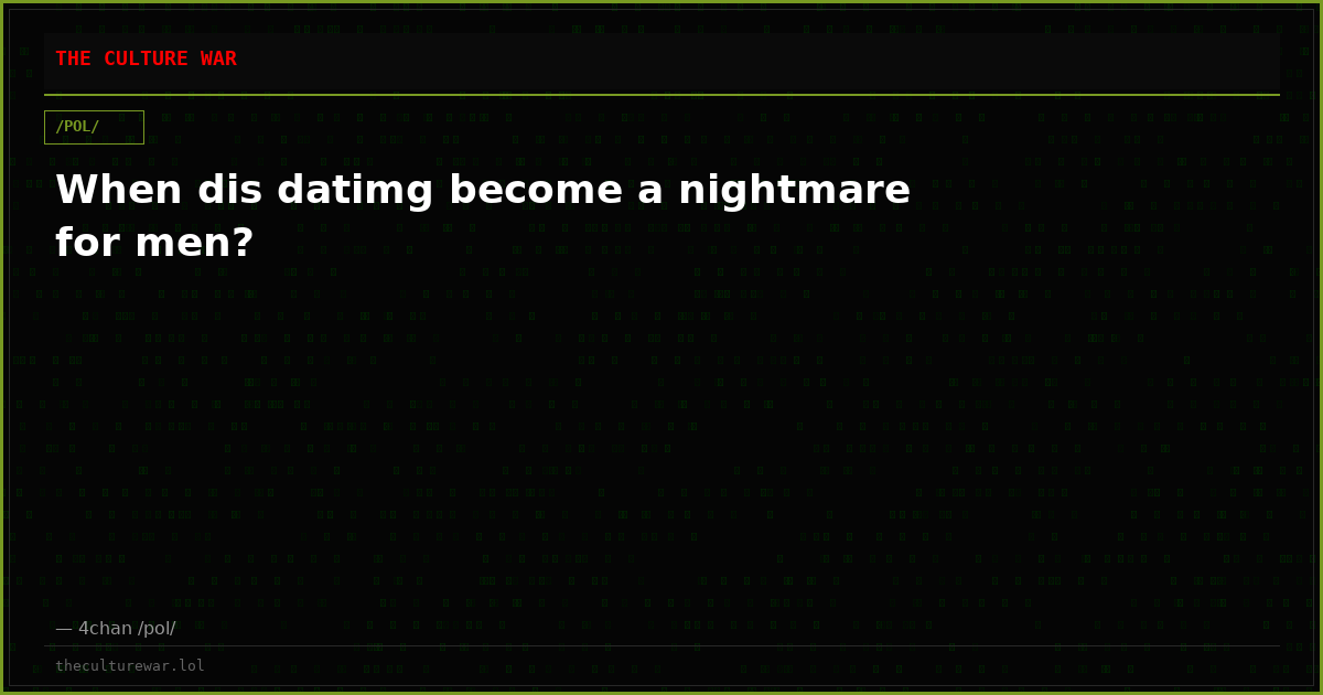 When dis datimg become a nightmare for men?