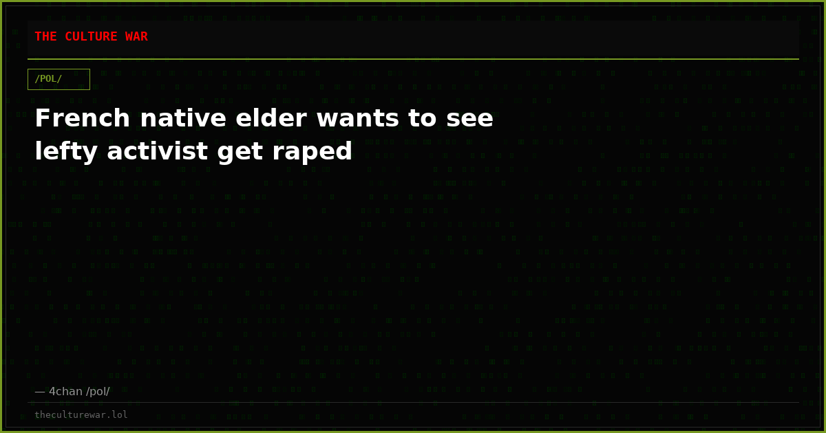 French native elder wants to see lefty activist get raped