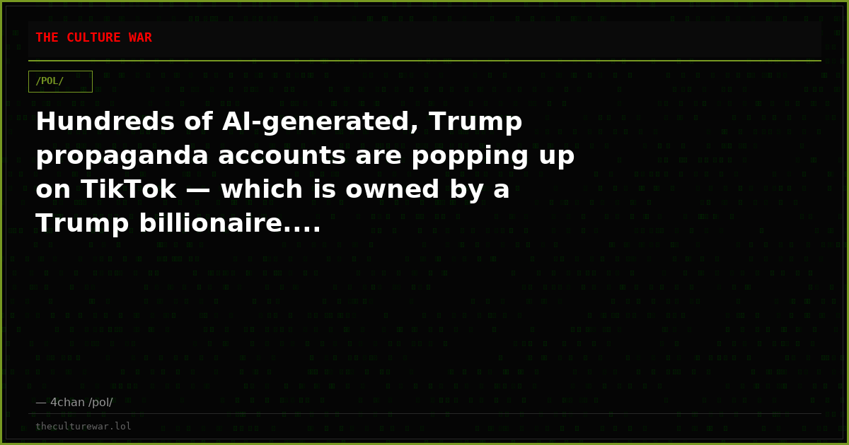 Hundreds of AI-generated, Trump propaganda accounts are popping up on TikTok — which is owned by a Trump billionaire....