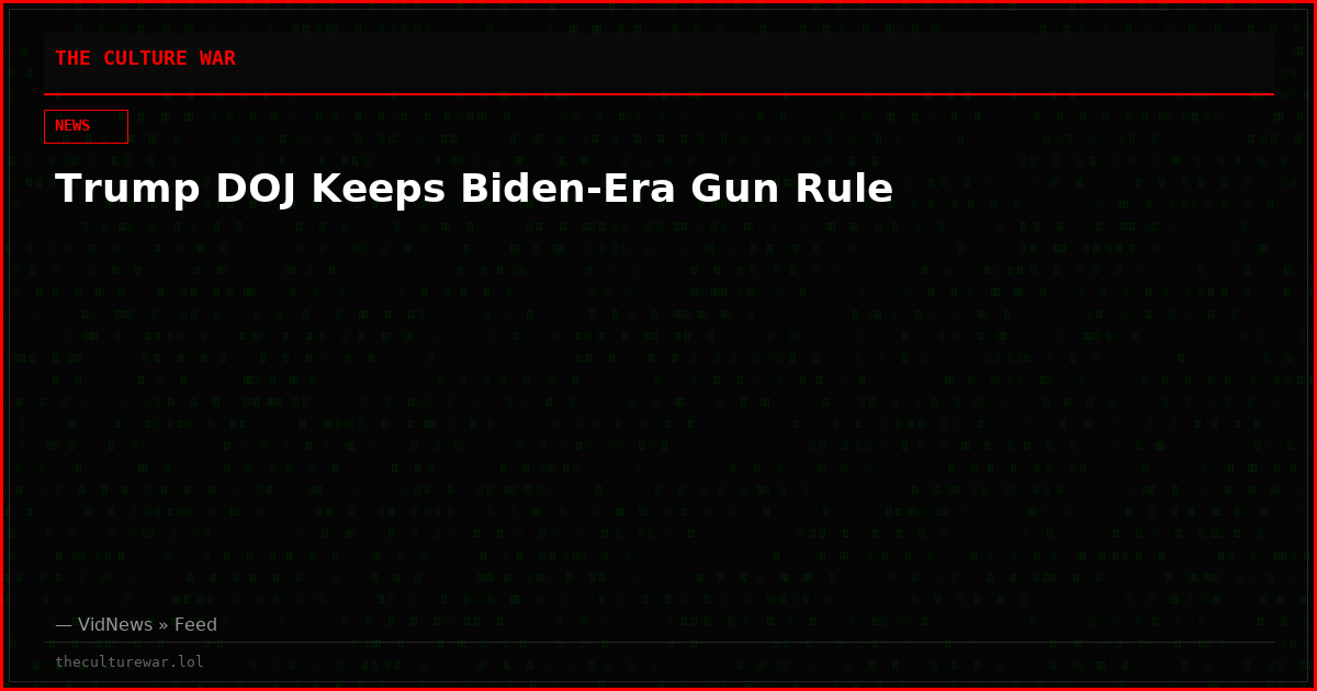 Trump DOJ Keeps Biden-Era Gun Rule