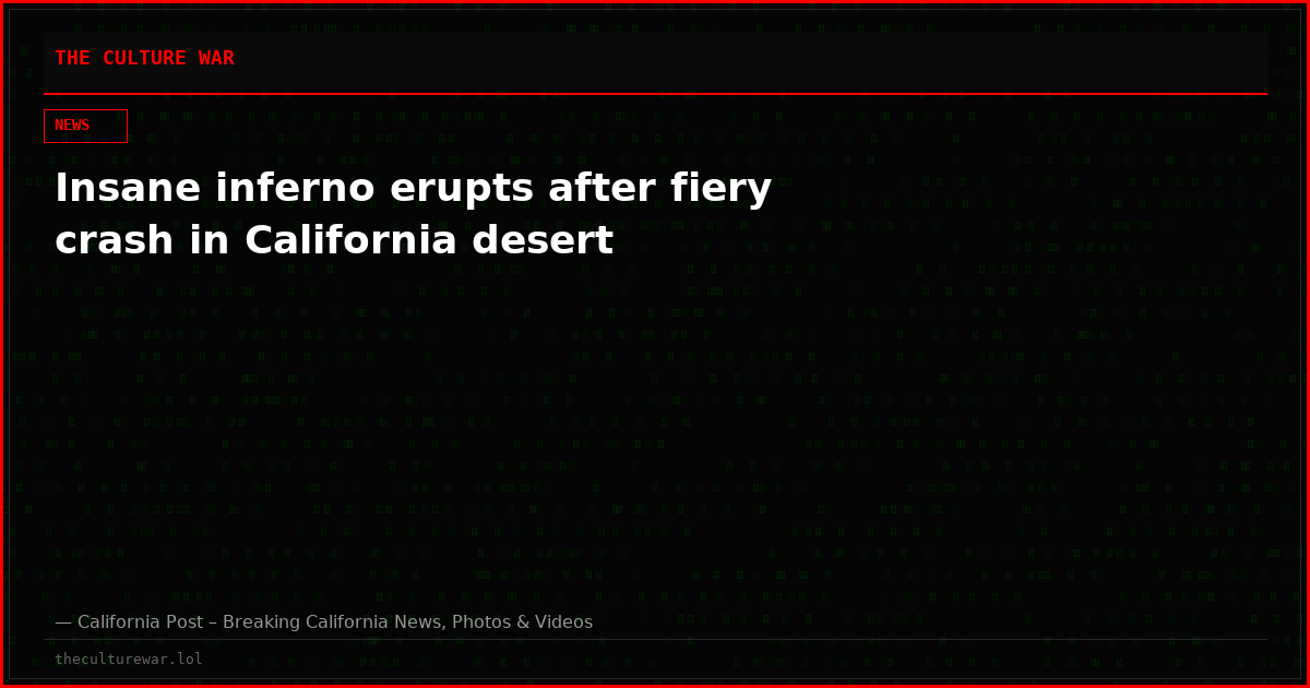 Insane inferno erupts after fiery crash in California desert