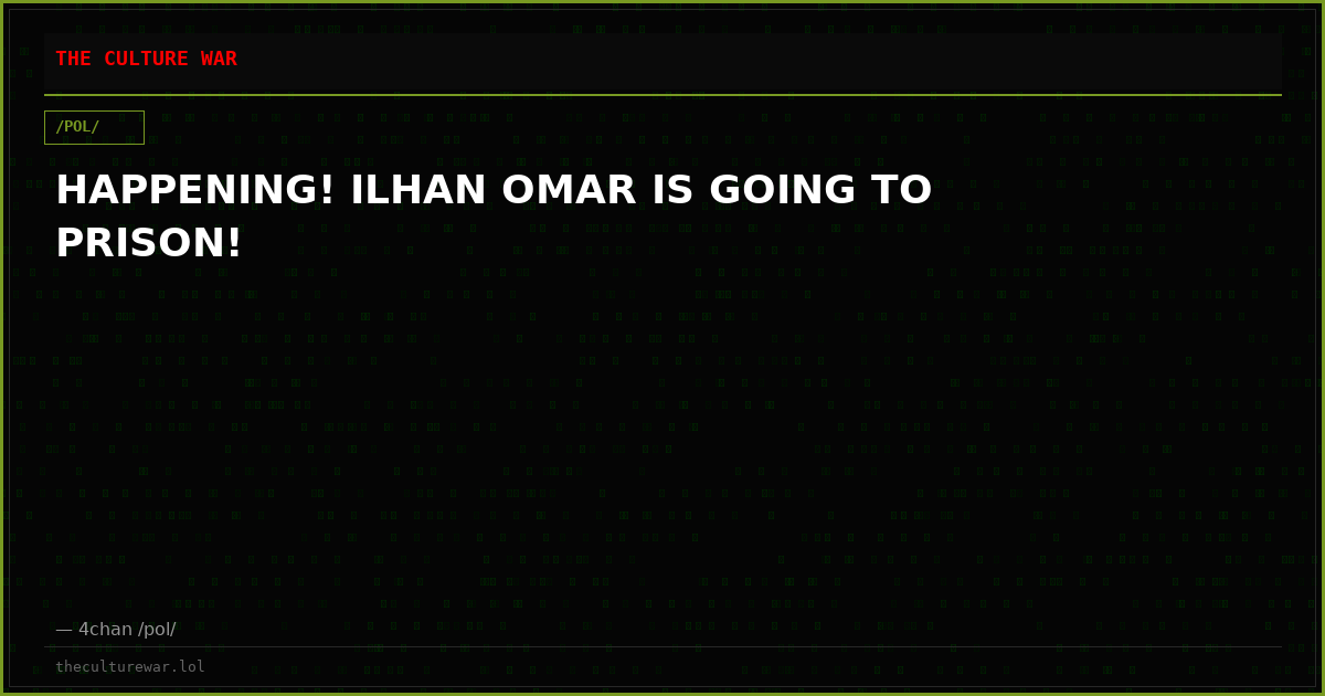 HAPPENING! ILHAN OMAR IS GOING TO PRISON!