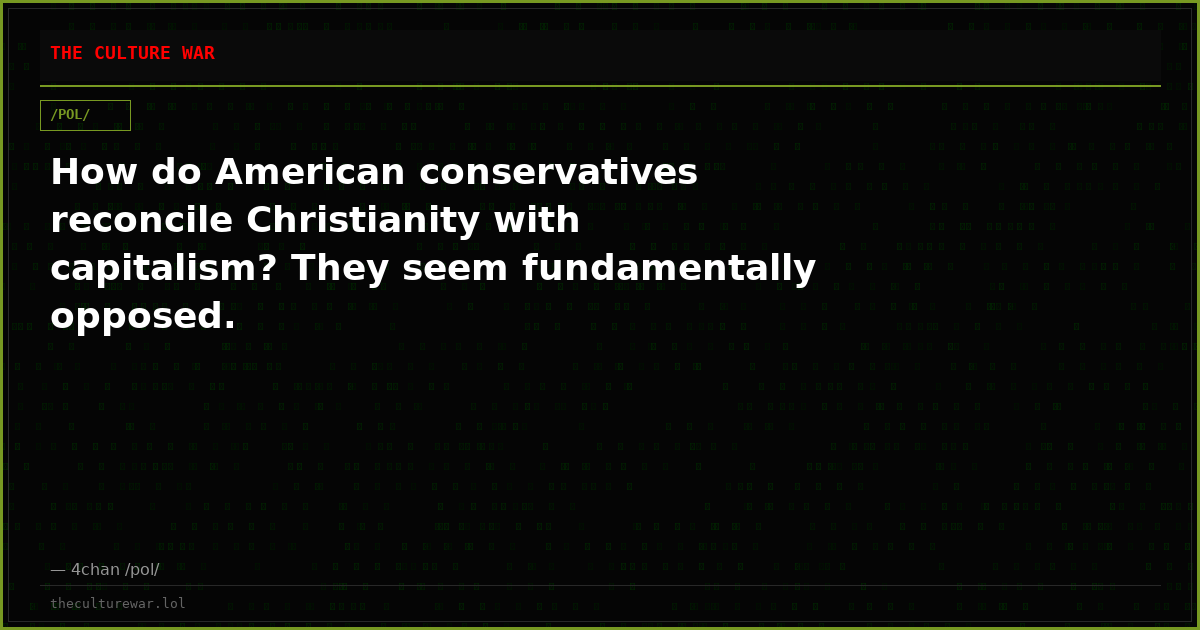 How do American conservatives reconcile Christianity with capitalism? They seem fundamentally opposed.