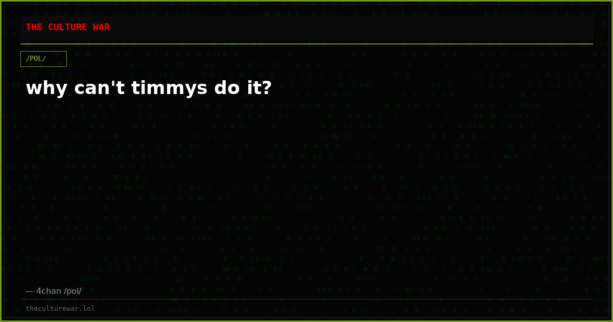 why can't timmys do it?