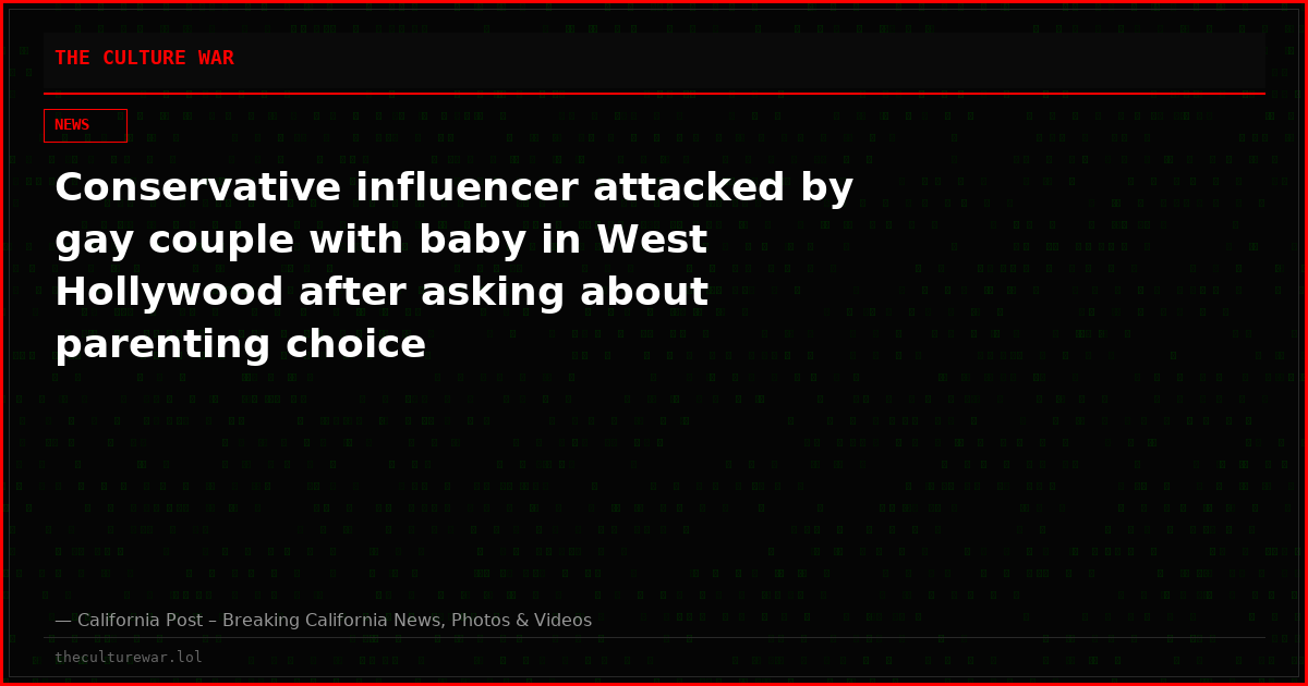 Conservative influencer attacked by gay couple with baby in West Hollywood after asking about parenting choice