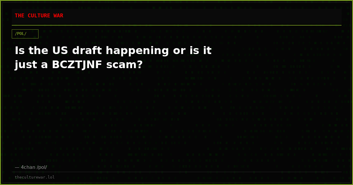 Is the US draft happening or is it just a BCZTJNF scam?
