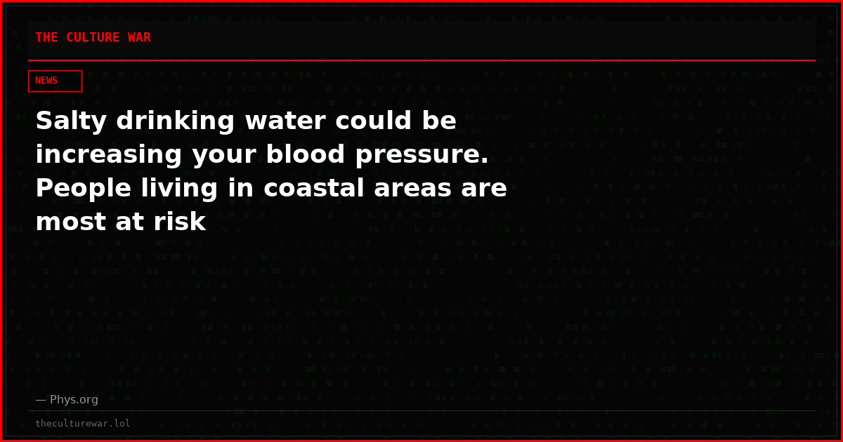 Salty drinking water could be increasing your blood pressure. People living in coastal areas are most at risk