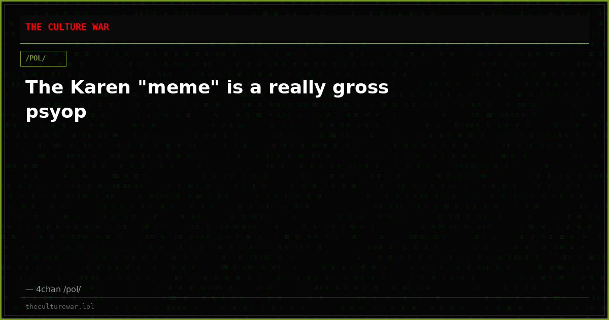 The Karen "meme" is a really gross psyop