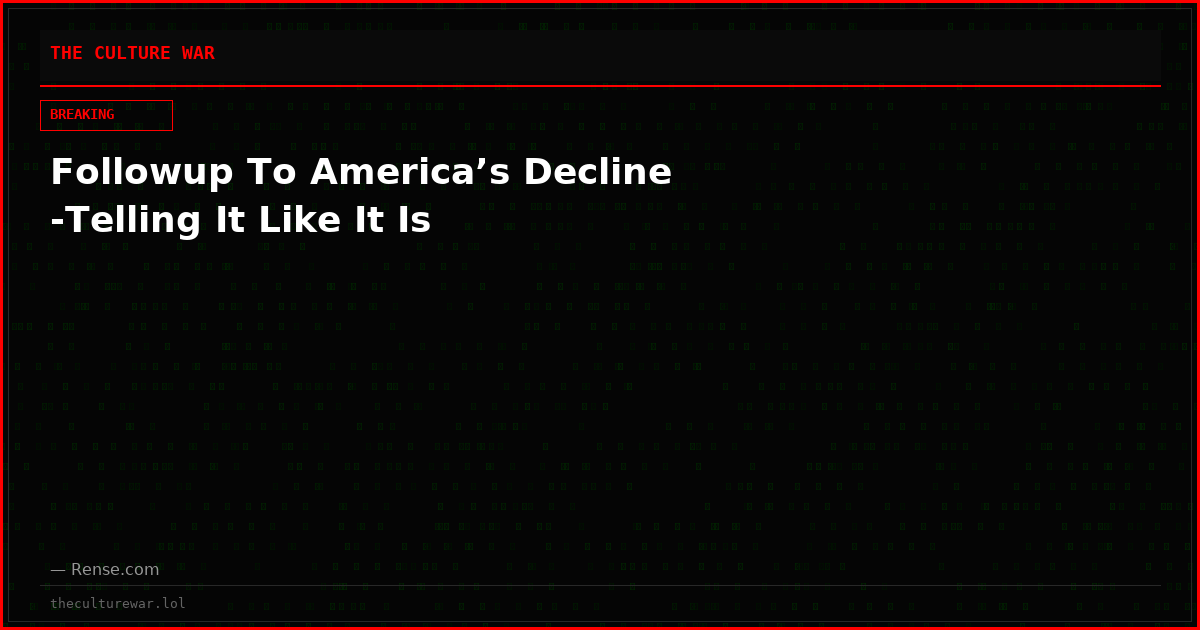Followup To America’s Decline -Telling It Like It Is