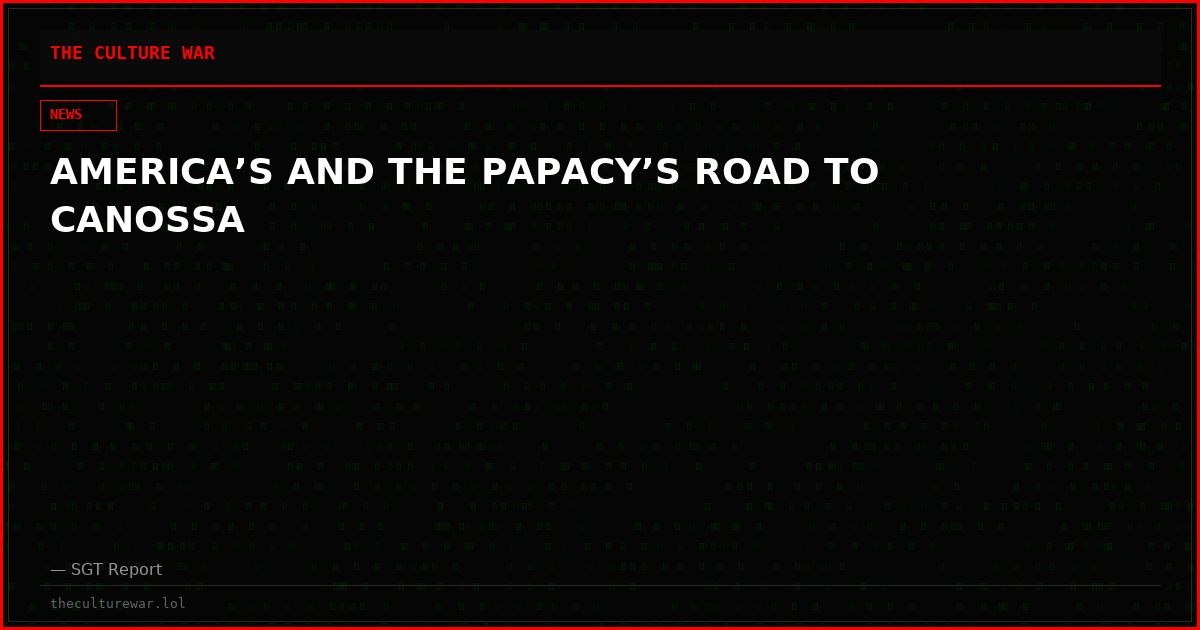 AMERICA’S AND THE PAPACY’S ROAD TO CANOSSA