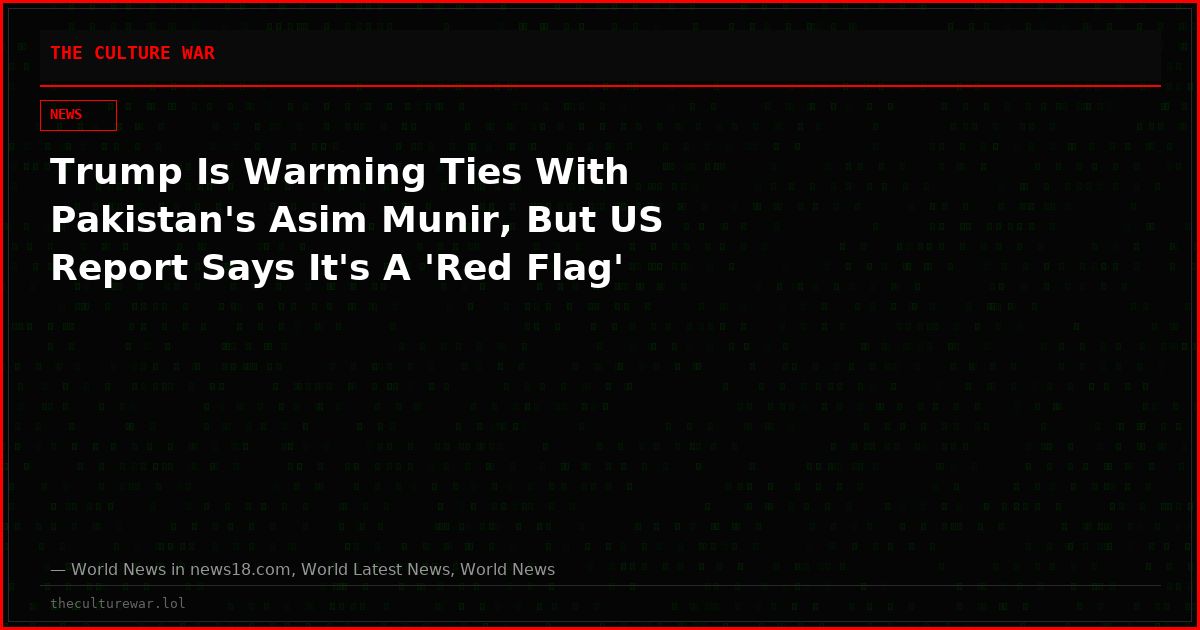 Trump Is Warming Ties With Pakistan's Asim Munir, But US Report Says It's A 'Red Flag'