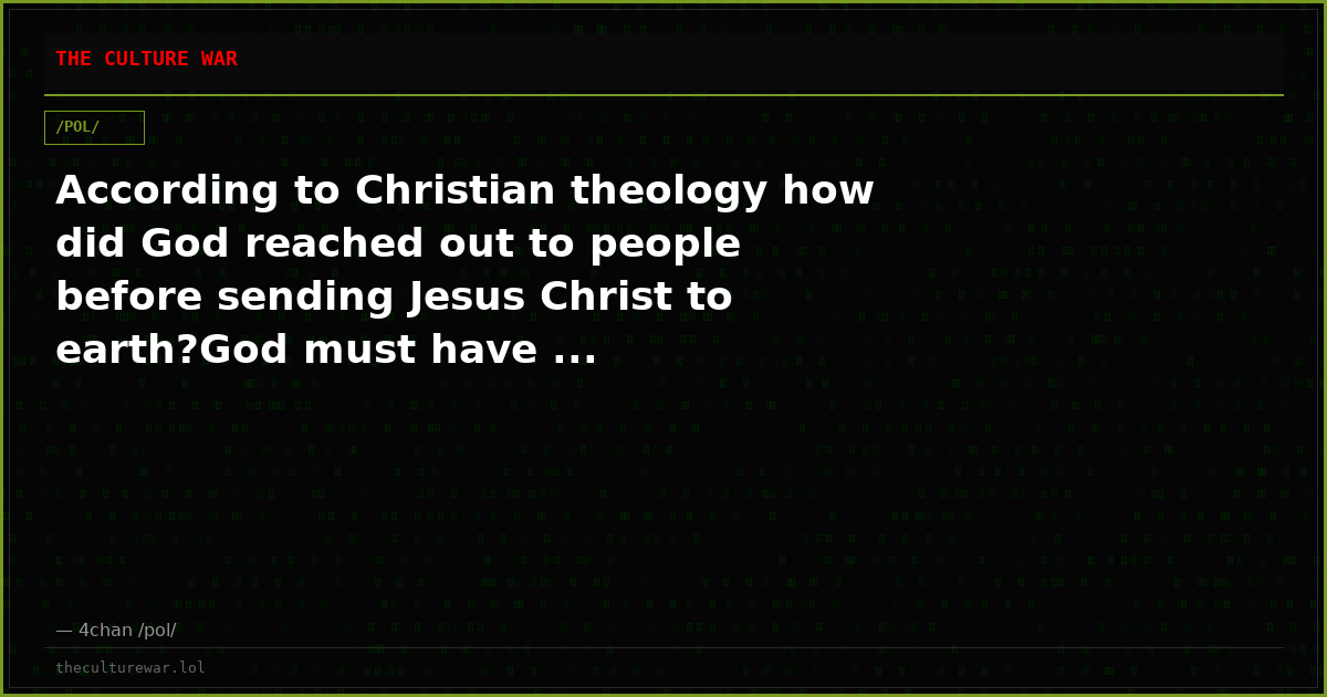 According to Christian theology how did God reached out to people before sending Jesus Christ to earth?God must have ...
