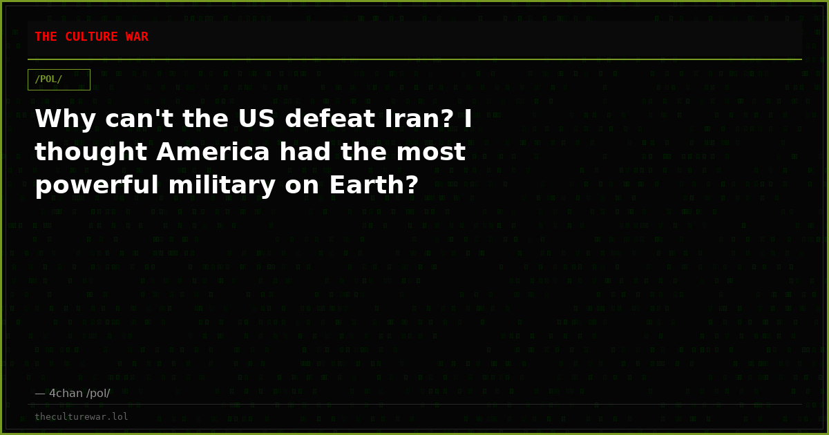 Why can't the US defeat Iran? I thought America had the most powerful military on Earth?
