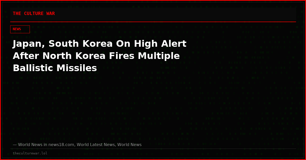 Japan, South Korea On High Alert After North Korea Fires Multiple Ballistic Missiles