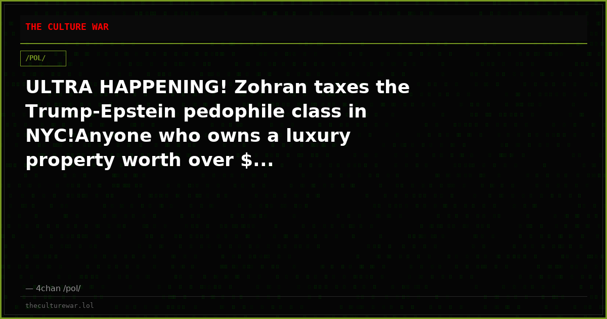 ULTRA HAPPENING! Zohran taxes the Trump-Epstein pedophile class in NYC!Anyone who owns a luxury property worth over $...