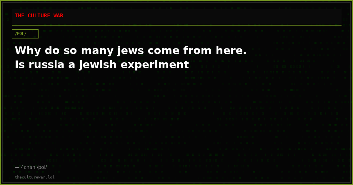 Why do so many jews come from here. Is russia a jewish experiment