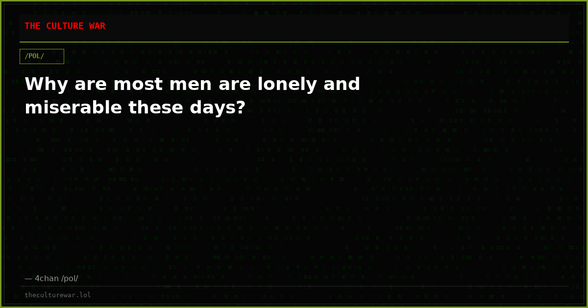 Why are most men are lonely and miserable these days?