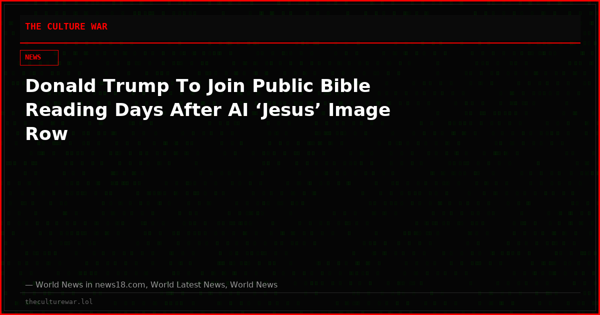 Donald Trump To Join Public Bible Reading Days After AI ‘Jesus’ Image Row