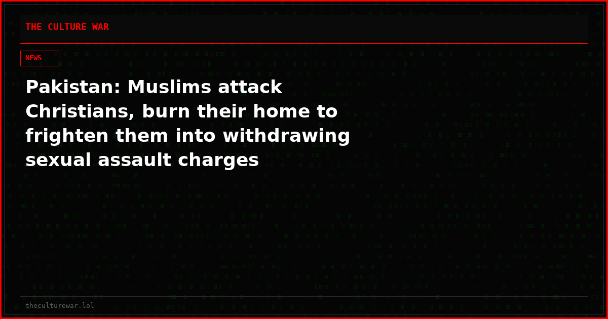 Pakistan: Muslims attack Christians, burn their home to frighten them into withdrawing sexual assault charges