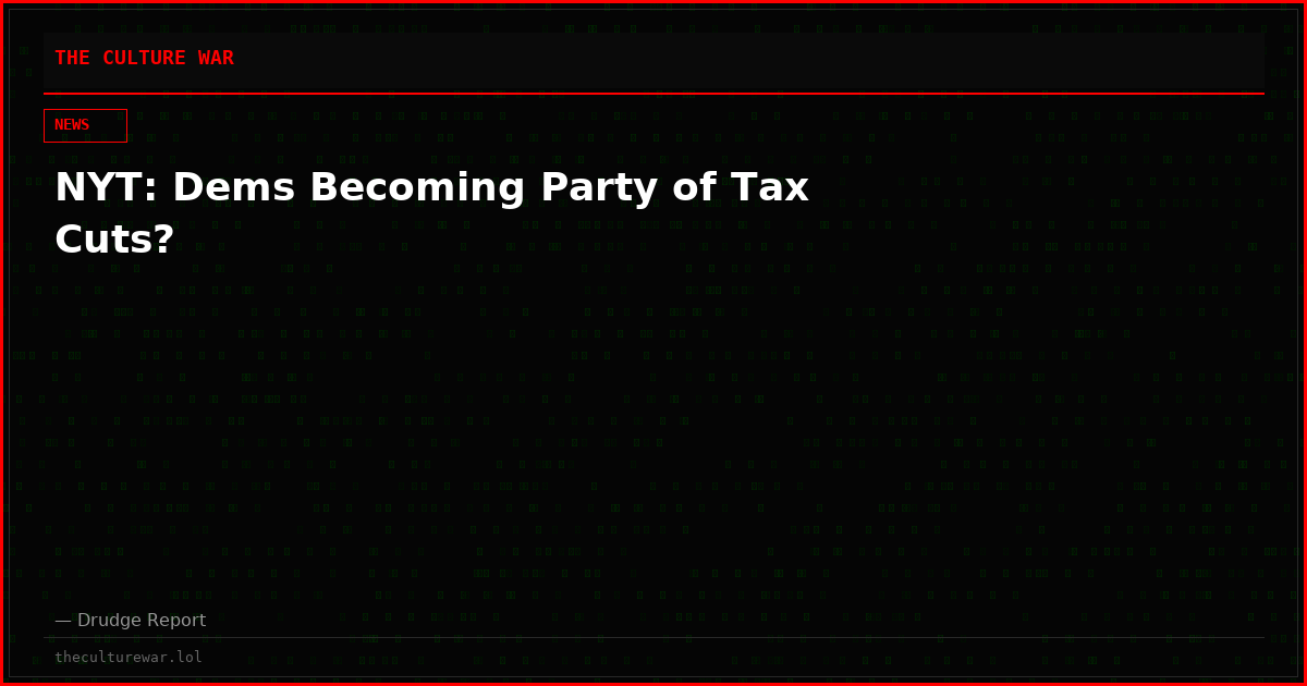 NYT: Dems Becoming Party of Tax Cuts?