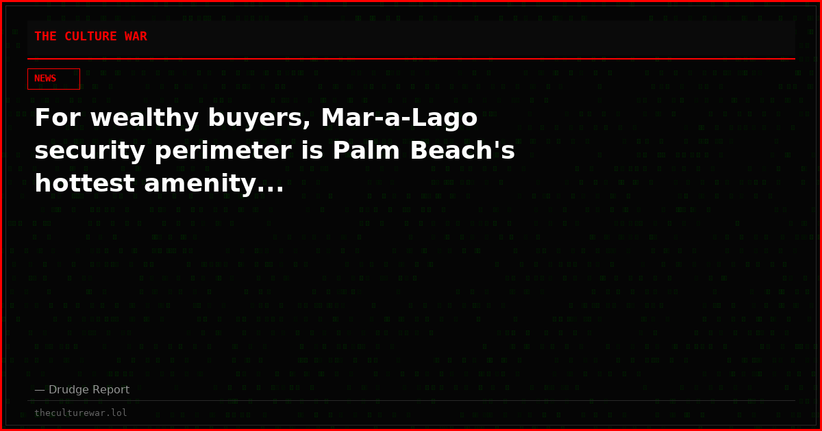 For wealthy buyers, Mar-a-Lago security perimeter is Palm Beach's hottest amenity...