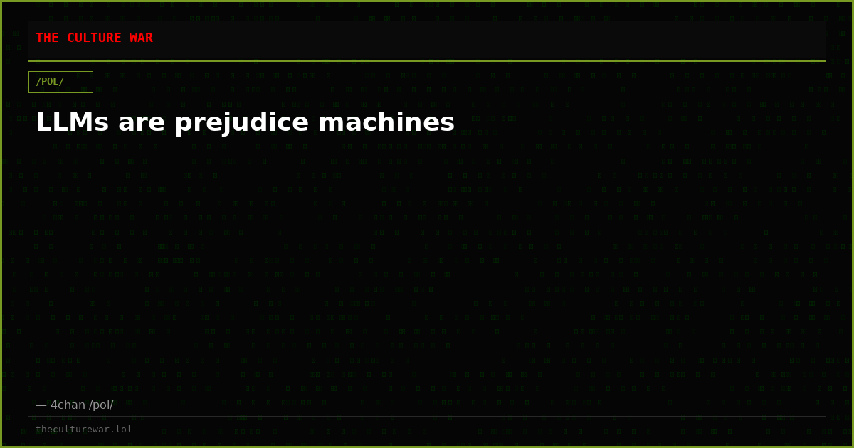 LLMs are prejudice machines