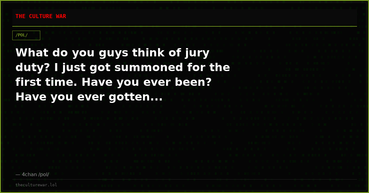 What do you guys think of jury duty? I just got summoned for the first time. Have you ever been? Have you ever gotten...
