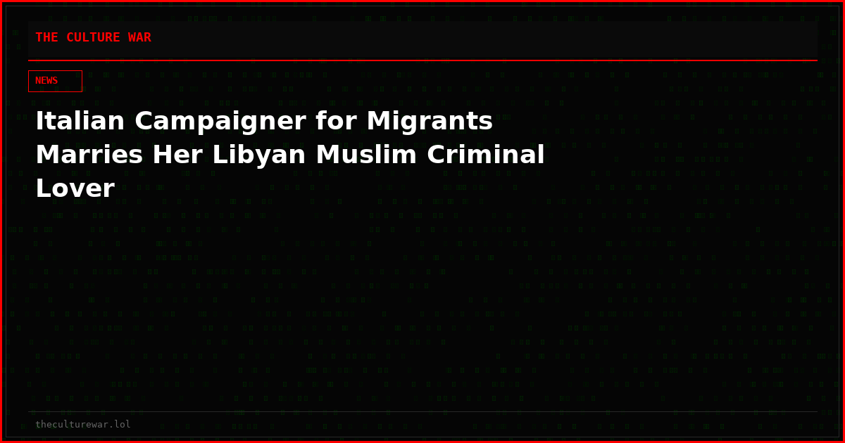 Italian Campaigner for Migrants Marries Her Libyan Muslim Criminal Lover