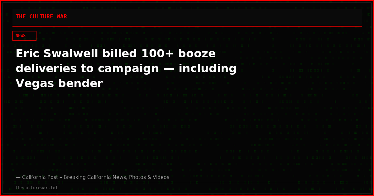 Eric Swalwell billed 100+ booze deliveries to campaign — including Vegas bender