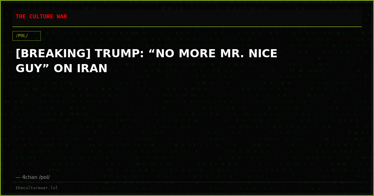 [BREAKING] TRUMP: “NO MORE MR. NICE GUY” ON IRAN
