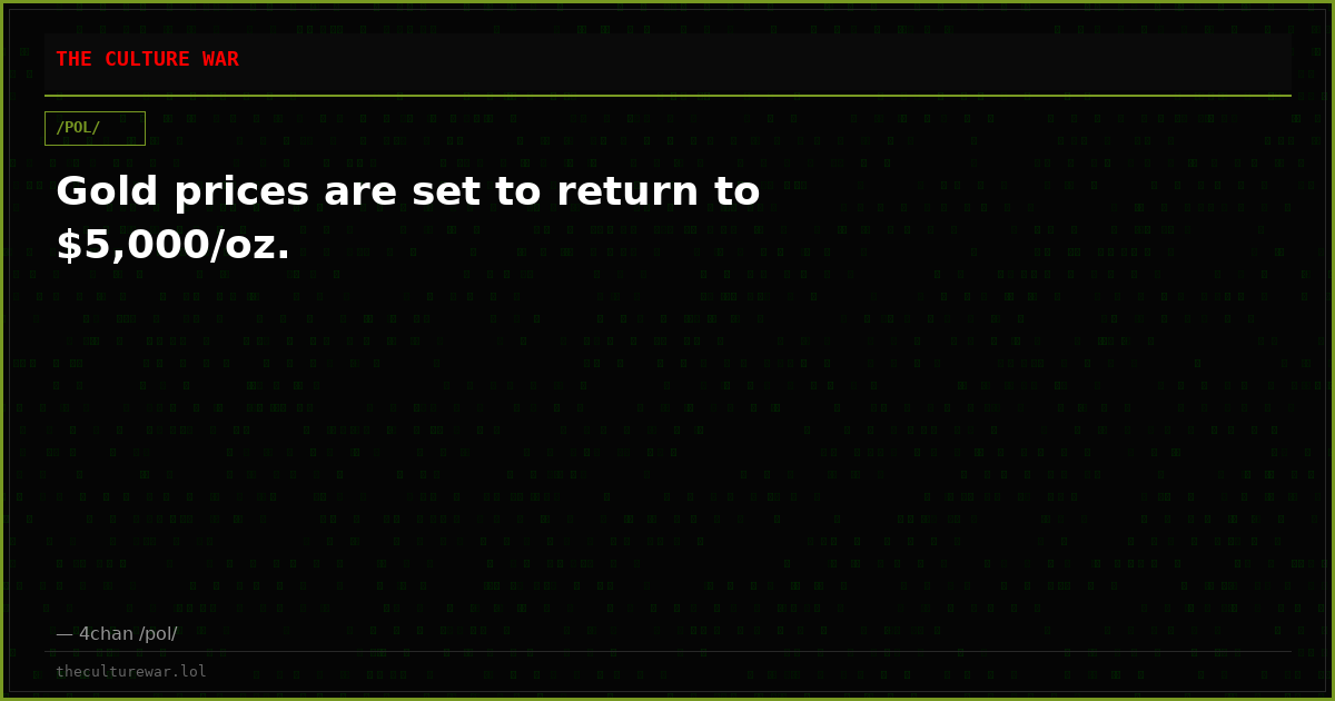 Gold prices are set to return to $5,000/oz.