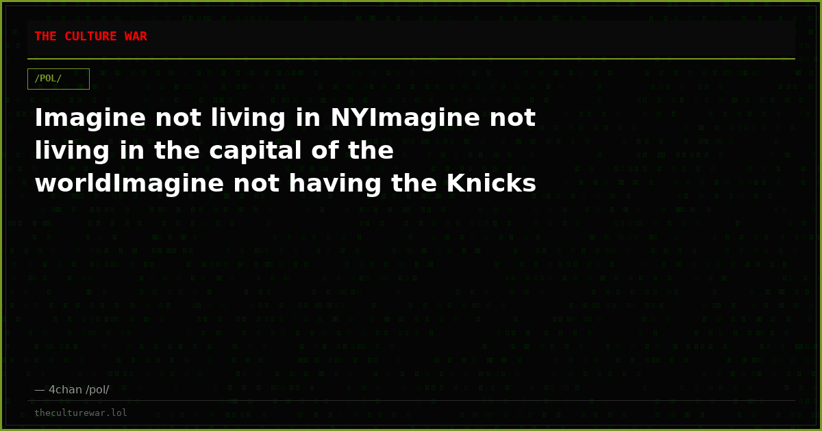 Imagine not living in NYImagine not living in the capital of the worldImagine not having the Knicks