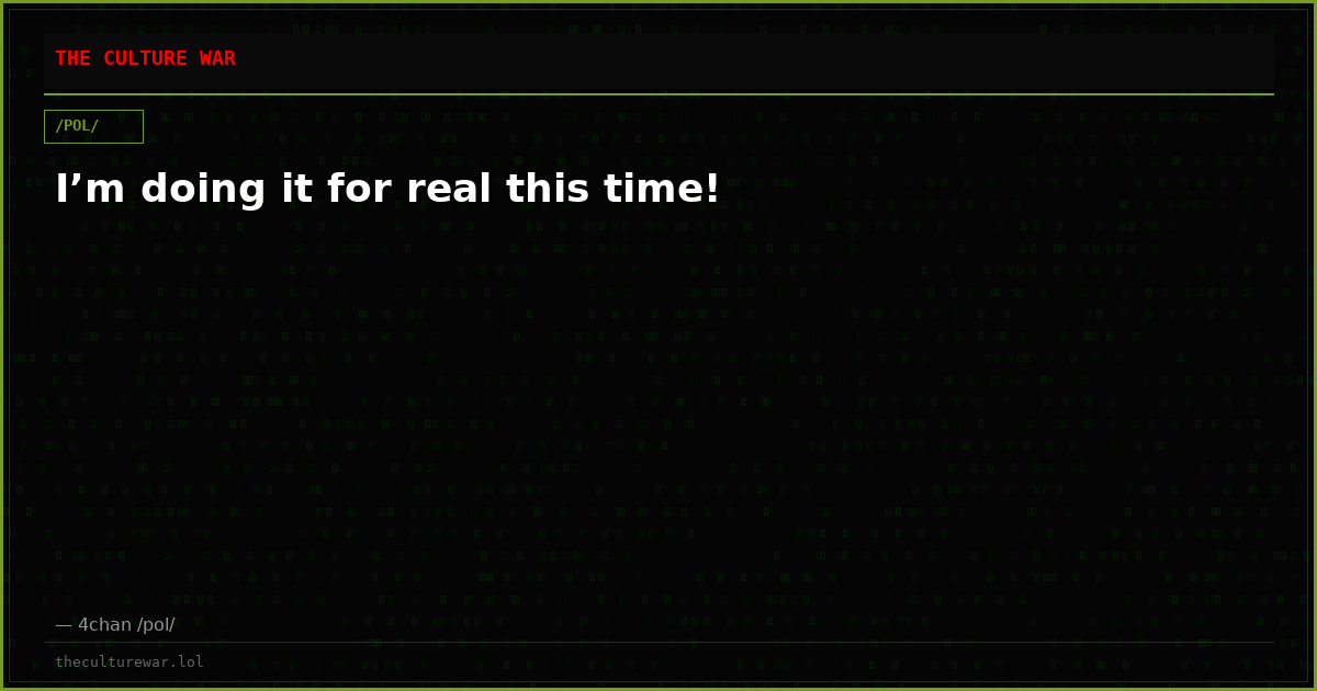 I’m doing it for real this time!