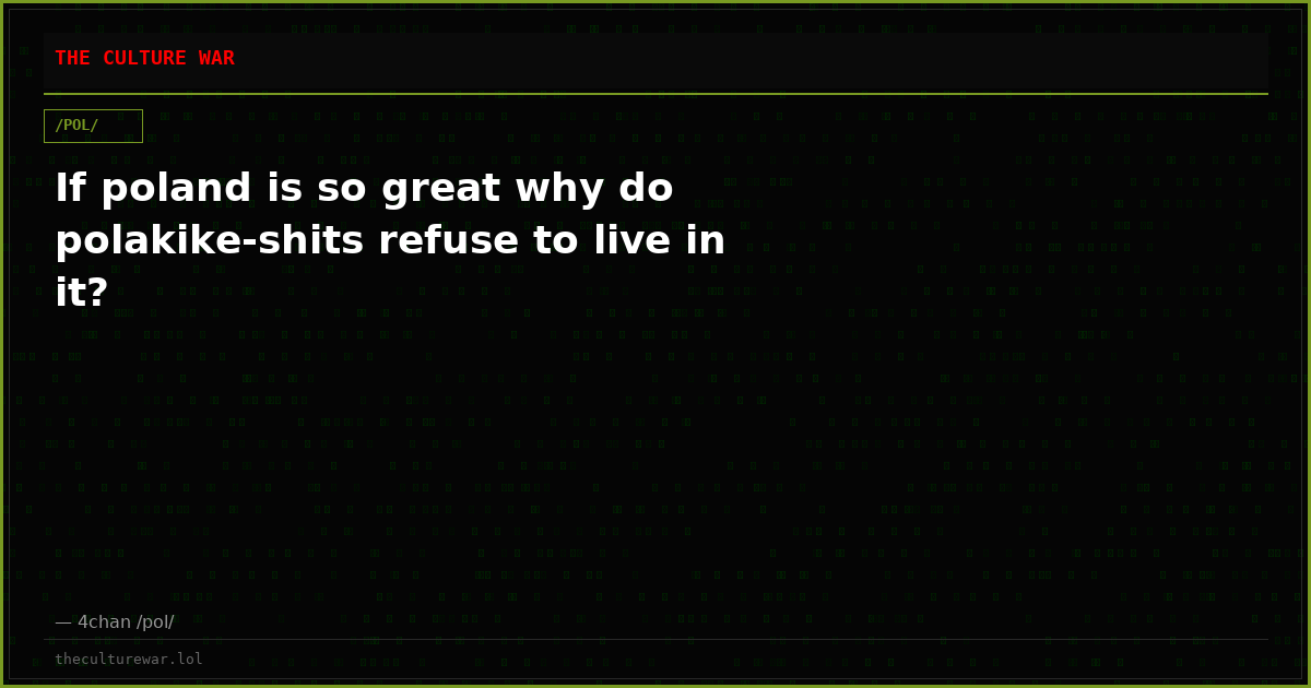 If poland is so great why do polakike-shits refuse to live in it?