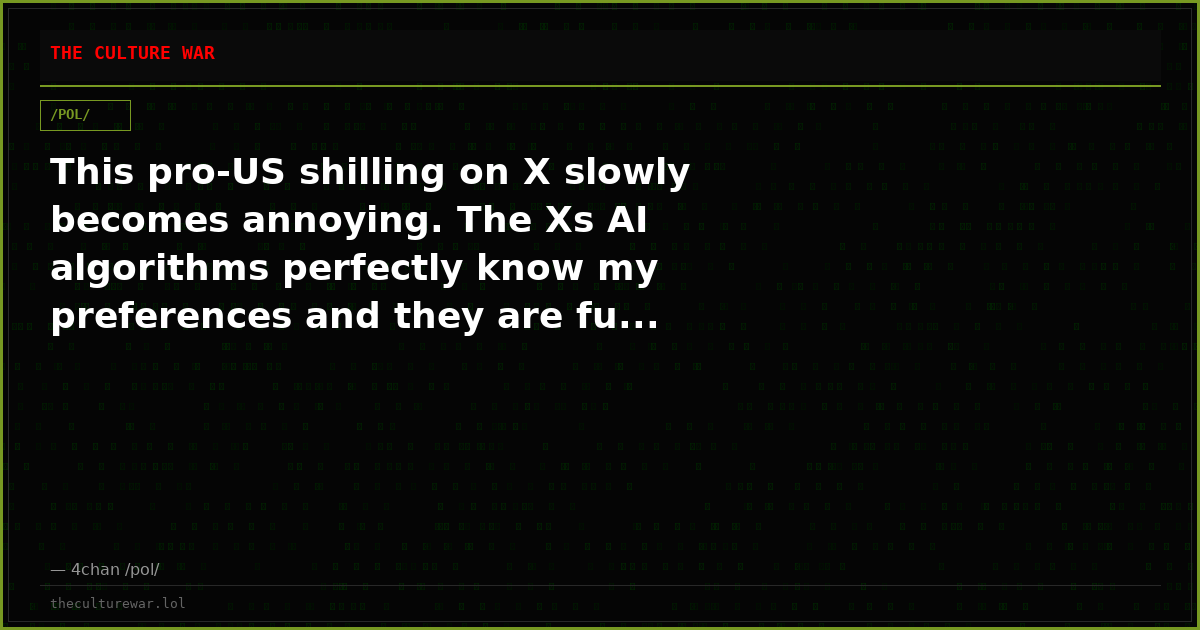 This pro-US shilling on X slowly becomes annoying. The Xs AI algorithms perfectly know my preferences and they are fu...