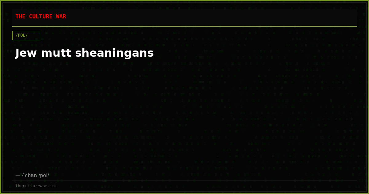 Jew mutt sheaningans