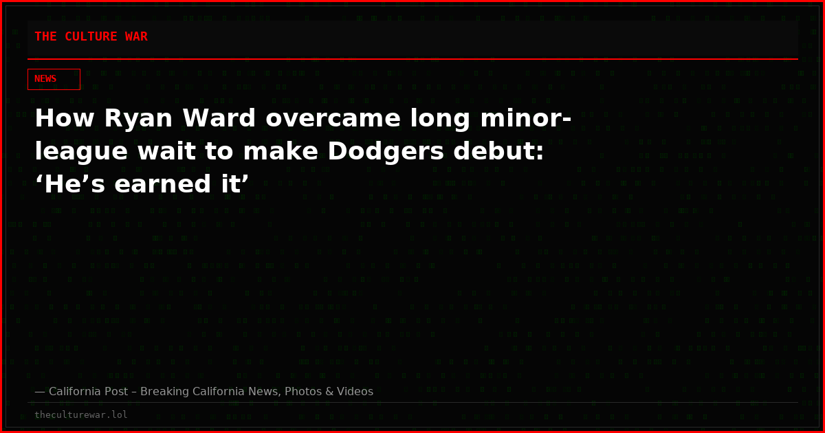 How Ryan Ward overcame long minor-league wait to make Dodgers debut: ‘He’s earned it’