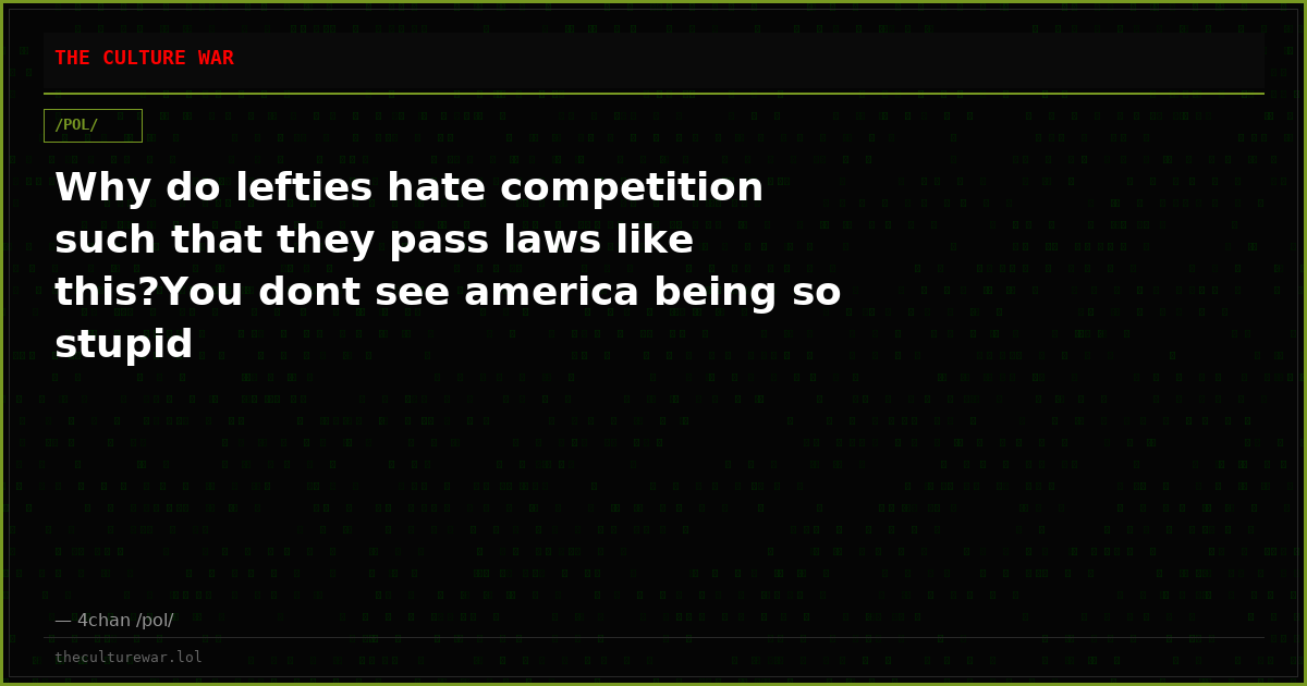 Why do lefties hate competition such that they pass laws like this?You dont see america being so stupid