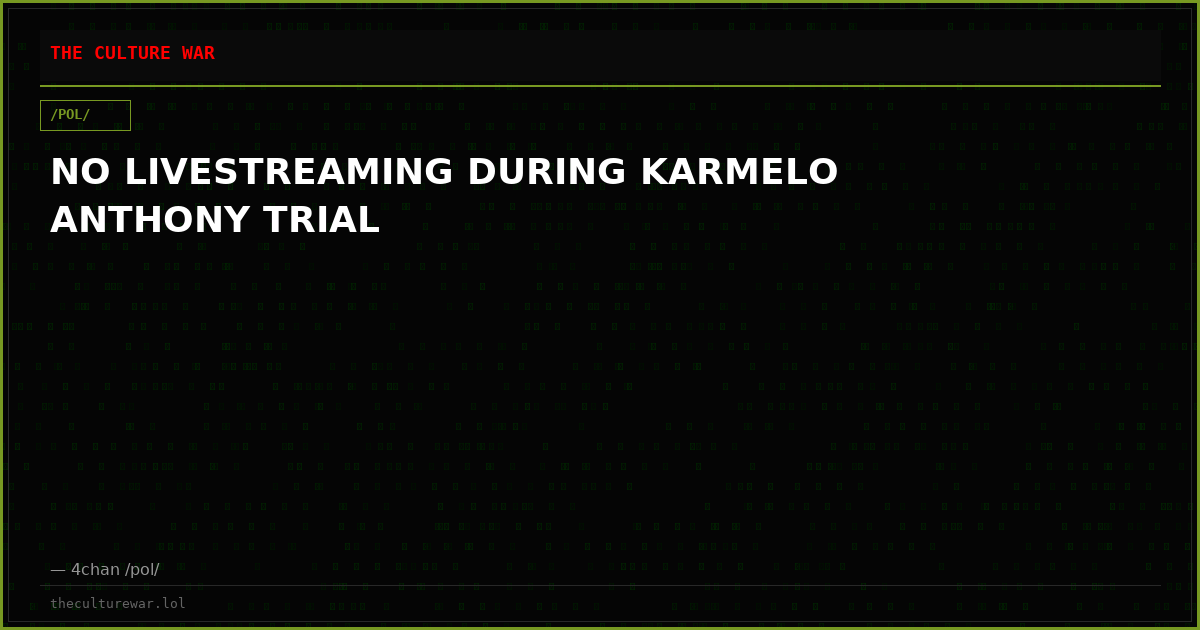 NO LIVESTREAMING DURING KARMELO ANTHONY TRIAL