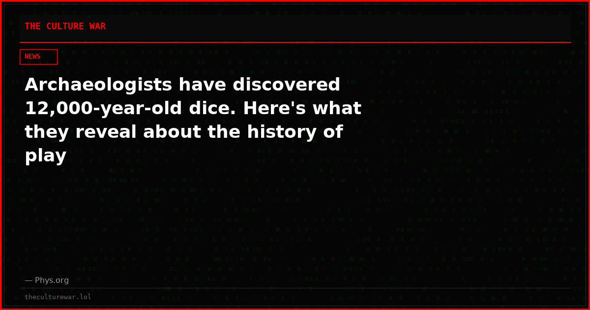 Archaeologists have discovered 12,000‑year‑old dice. Here's what they reveal about the history of play