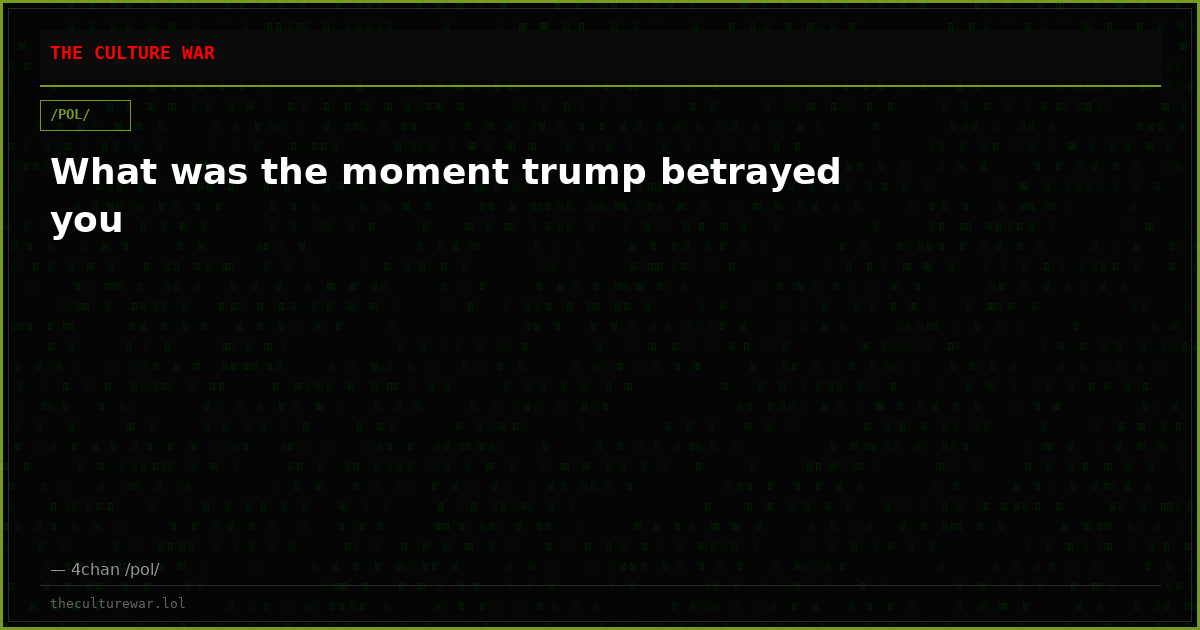What was the moment trump betrayed you