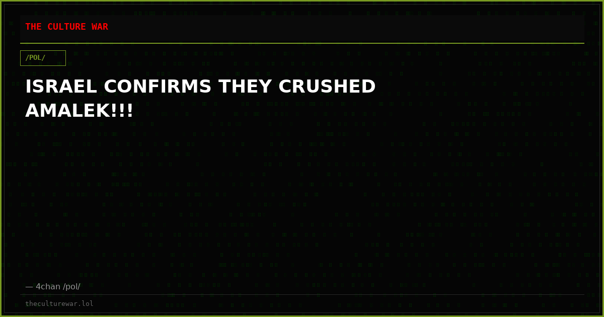 ISRAEL CONFIRMS THEY CRUSHED AMALEK!!!