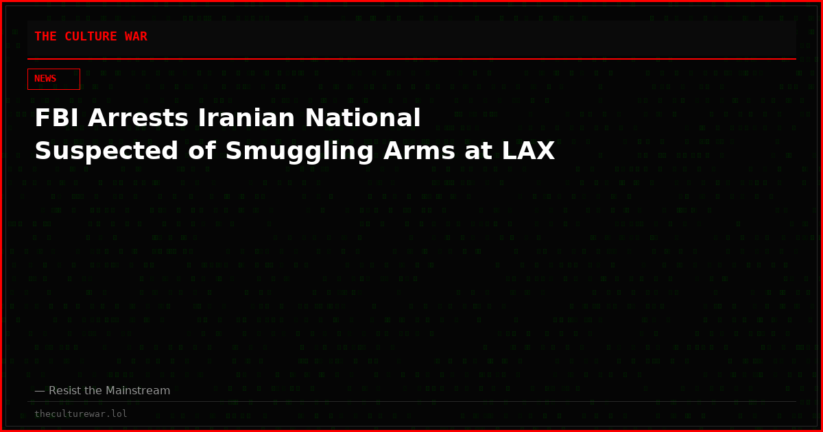 FBI Arrests Iranian National Suspected of Smuggling Arms at LAX
