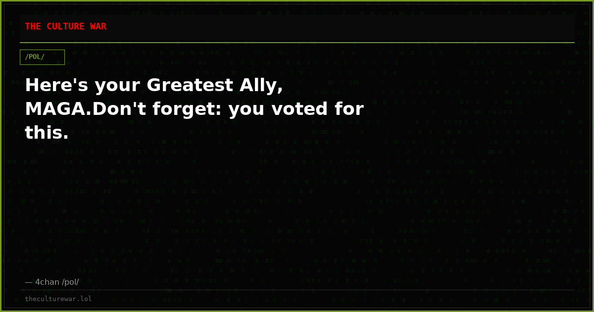 Here's your Greatest Ally, MAGA.Don't forget: you voted for this.